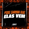 Pode Chamar Que Elas Vem - Single