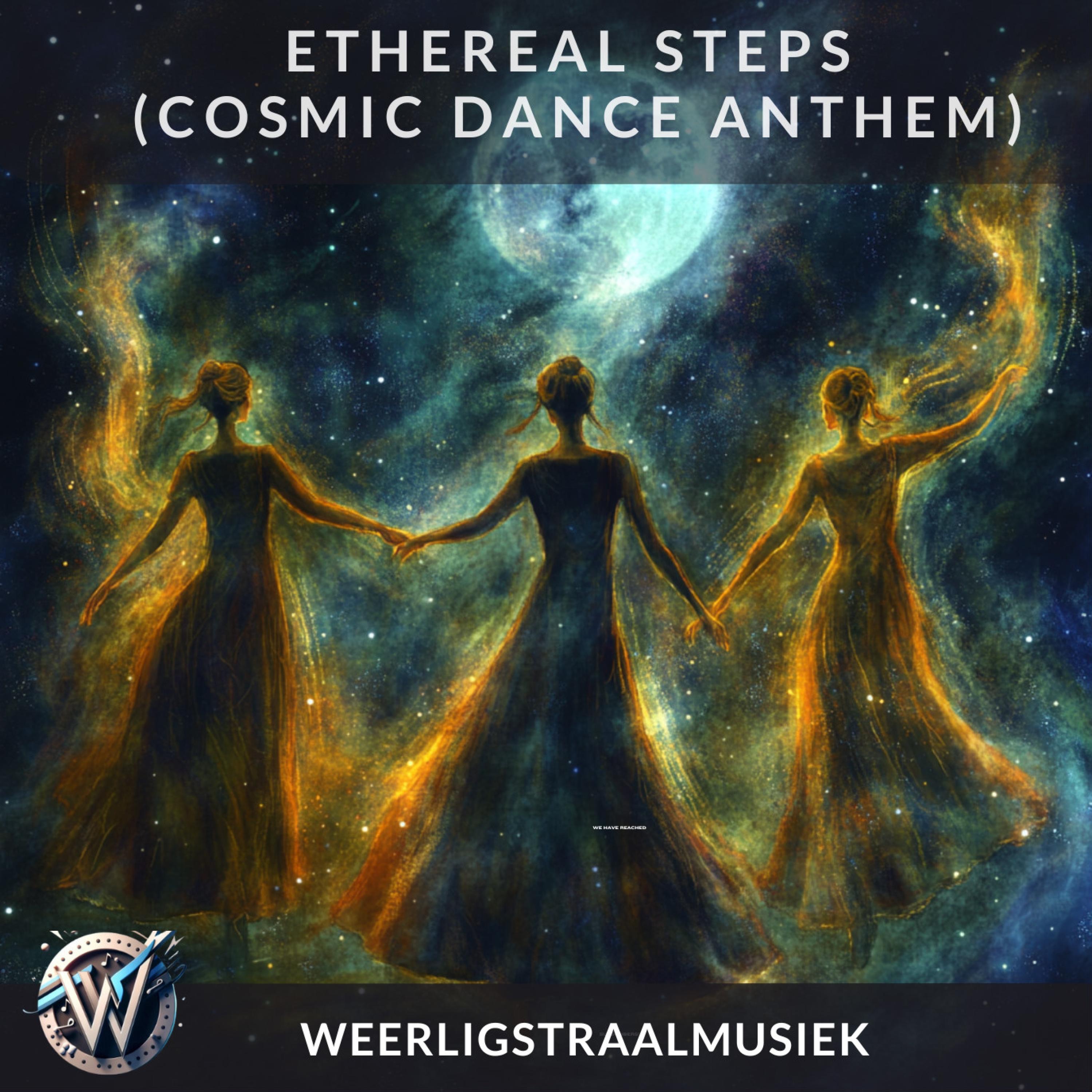 Ethereal Steps (Cosmic Dance Anthem) - Single