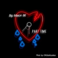 Part Time - Single - bigmason86