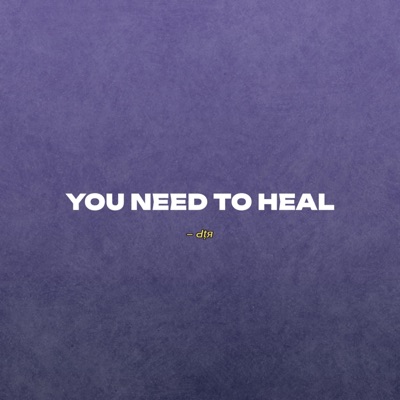 YOU NEED TO HEAL - Single