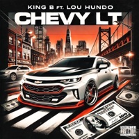 Chevy LT (feat. Lou Hundo) - Single - King B