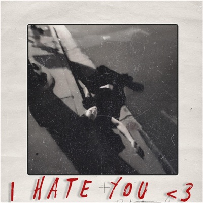 I Hate You <3 - Single