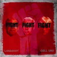 Fight Fight Fight (feat. Cell Uno) - EP - Longshot