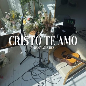 Cristo Te Amo (Acústico)