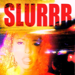 SLURRR (Slowed)