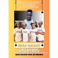 Dai Man Wa Di Busa (feat. Bonnet Boys & MpMan205, Supromo, Durbaniezer, Matao & Young Dee) - Single - MpMan205