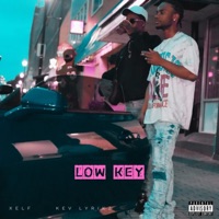 Low Key (feat. Kev Lyrikz) - Single - Xelf