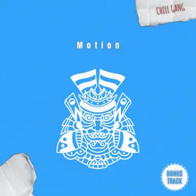 Ascolta 'Motion - Single' di Chill Gang