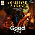 AMBULIYAE AARAARO (From "Good Day")