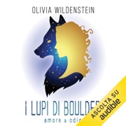 I lupi di Boulder. Amore e Odio: I Lupi di Boulder, Vol. 3 - Olivia Wildenstein & Valentina Nobili - traduttore