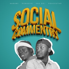 Social Commentry (feat. Porkoyo & Peacestar) Karami & Vas Dei