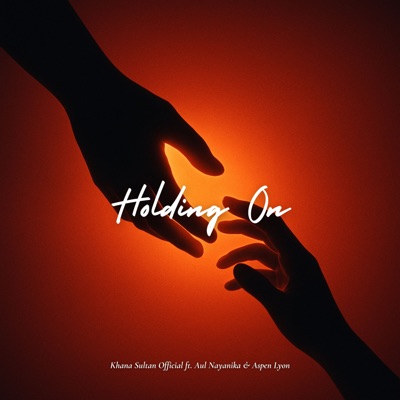 Holding On (feat. Aul Nayanika) - Single