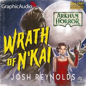 The Wrath of N'Kai [Dramatized Adaptation] : Arkham Horror (Arkham Horror)