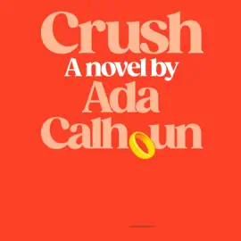 Crush: A Novel (Unabridged)