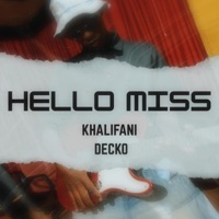 Hello Miss (feat. Khalifani) - Single - Decko beats