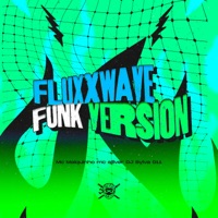 Fluxxwave (Funk Version) - Single - MC Maiquinho & MC SILLVER