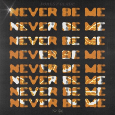 Never Be Me - Single