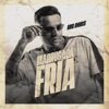 Madrugada Fria (feat. Mc Robs) - Single