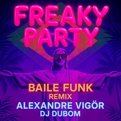 FREAKY PARTY (Baile Funk Remix) - Single
