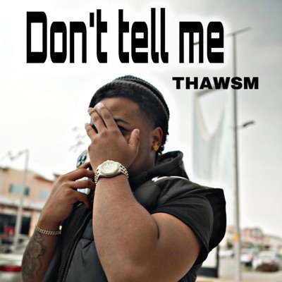 Dont tell me - Single