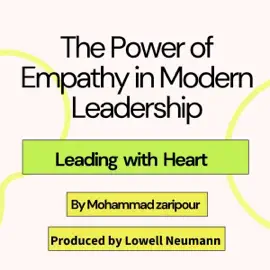 The Power of Empathy in Modern Leadership: Leading with Heart (Unabridged)