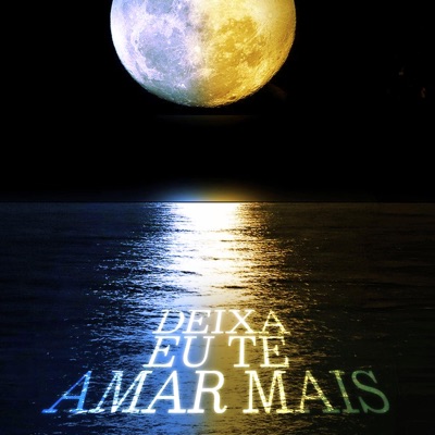 Deixa Eu Te Amar Mais (feat. Lele Benson) - Single