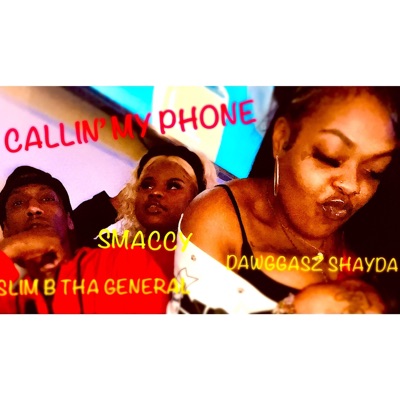 Callin' My Phone (feat. Smaccy & DawggAsz Shayda) - Single
