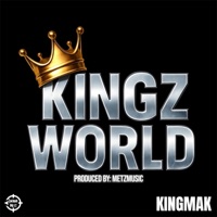 KINGZ WORLD - Single - KINGMAK