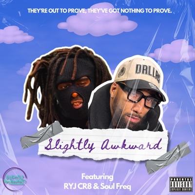 Slightly Awkward (feat. Soul Freq & RYJ CR8)