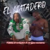 El Matadero (feat. cirujano nocturno)