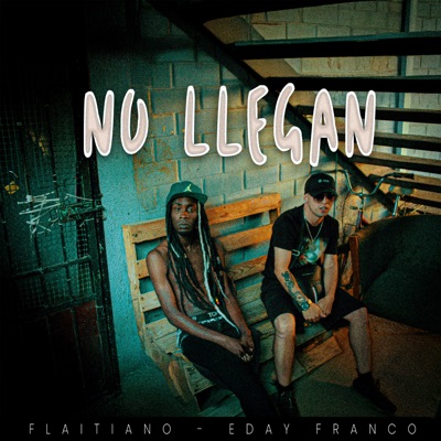 No Llegan (feat. Eday Franco) - Single
