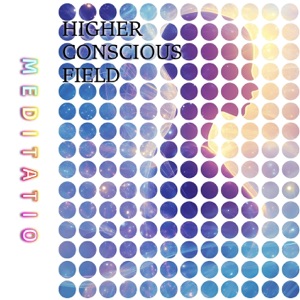 Higher Conscious Field