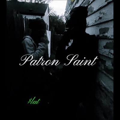 Patron Saint (feat. fuccbins & sleaze7m) - Single
