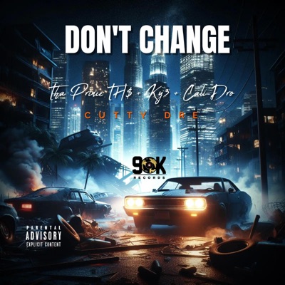 Don't Change (feat. Ky3 & Kingcalidro) - Single