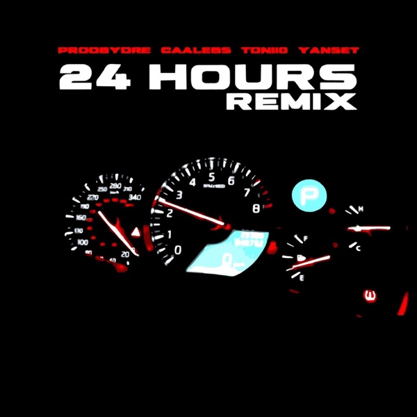 24 Hours (feat. Caalebs, Tonii0 & Yanset) [Remix]