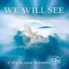 We Will See