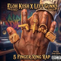 5 Finger Ring Rap - Single - Eloh Kush & Left Gunnz