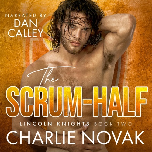 The Scrum-Half: Lincoln Knights, Book 3 (Unabridged) cover