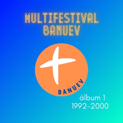 MULTIFESTIVAL BANUEV ALBUM 1 (1992-2000) [feat. Kyrios Emmanuel]