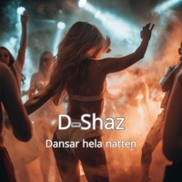 Dansar hela natten - Single - D-Shaz