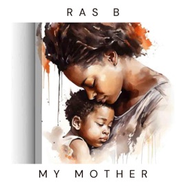 My Mother (Bouyon) Ras B