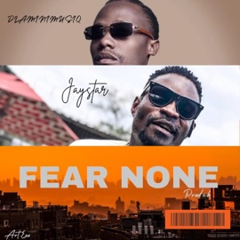 Fear None (feat. JayStar) DlaminiMusiq