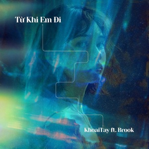 Từ Khi Em Đi (feat. brook)
