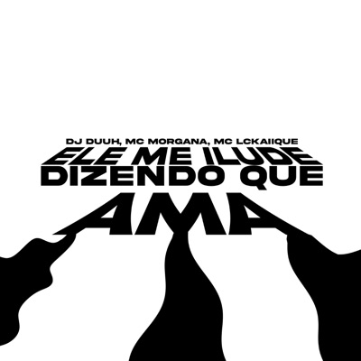 Ele Me Ilude Dizendo Que Ama - Single
