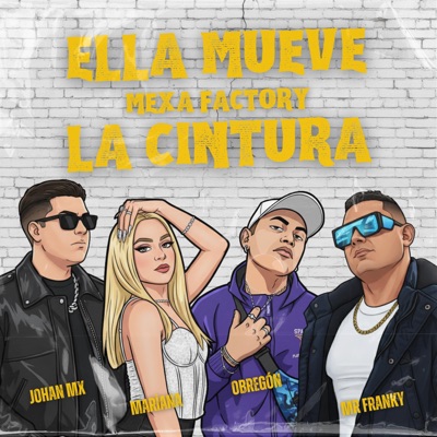 Ella Mueve La Cintura (feat. El Johan Mx, Mariana & El Obregon) - Single