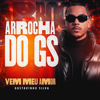 Arrocha do Gs - Vem Meu Amor - Single