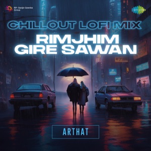 Rimjhim Gire Sawan (Chill Out Lofi Mix)