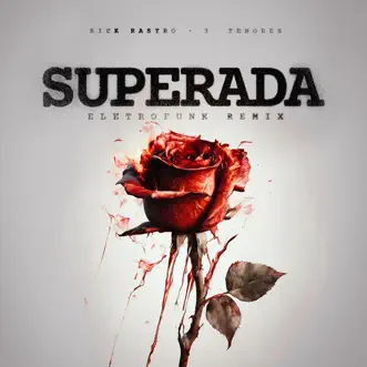 Superada (Eletrofunk Remix) - Single by Rick Rastro & 3 TENORES album reviews, ratings, credits