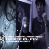 Desde el fin (feat. GHETTI & prodmero) - Single - Astxr