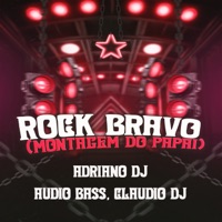 Rock Bravo (Montagem do Papai) - Single - Adriano DJ & Claudio DJ